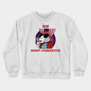 Be hop-timistic Crewneck Sweatshirt